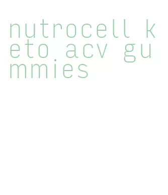 nutrocell keto acv gummies