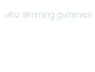 ultra slimming gummies