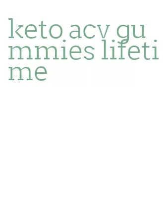 keto acv gummies lifetime