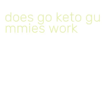 does go keto gummies work