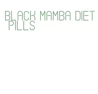 black mamba diet pills