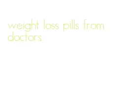 weight loss pills from doctors