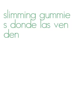 slimming gummies donde las venden