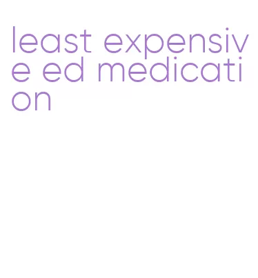 least expensive ed medication