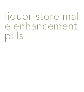 liquor store male enhancement pills