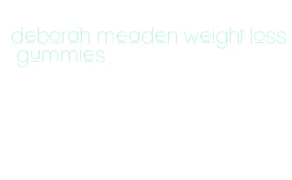 deborah meaden weight loss gummies