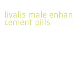 livalis male enhancement pills