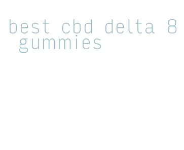 best cbd delta 8 gummies