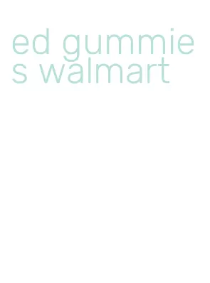 ed gummies walmart