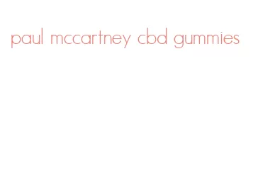 paul mccartney cbd gummies