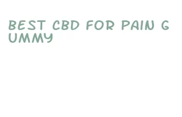 best cbd for pain gummy