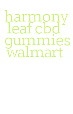 harmony leaf cbd gummies walmart