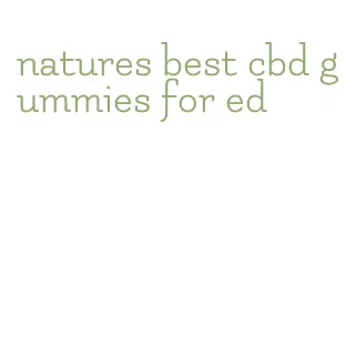 natures best cbd gummies for ed