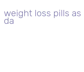 weight loss pills asda