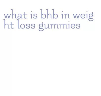 what is bhb in weight loss gummies