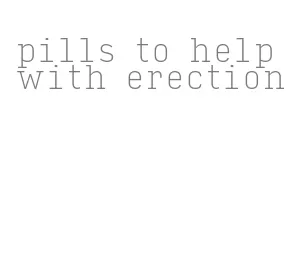 pills to help with erection