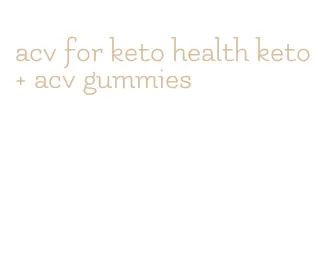 acv for keto health keto + acv gummies