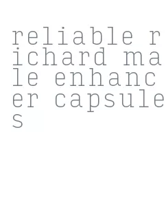 reliable richard male enhancer capsules