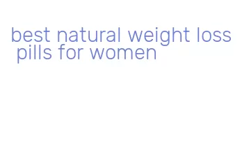 best natural weight loss pills for women