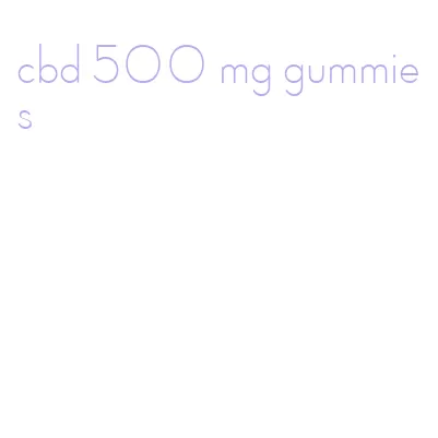 cbd 500 mg gummies