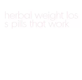 herbal weight loss pills that work