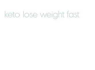 keto lose weight fast