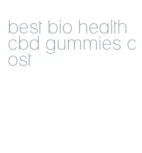 best bio health cbd gummies cost