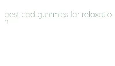 best cbd gummies for relaxation