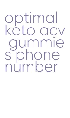 optimal keto acv gummies phone number