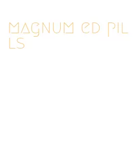 magnum ed pills