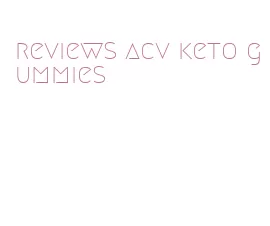 reviews acv keto gummies