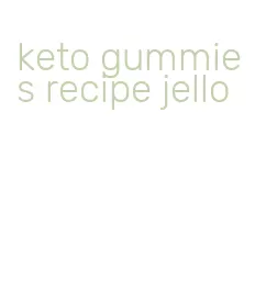 keto gummies recipe jello