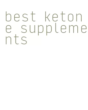 best ketone supplements