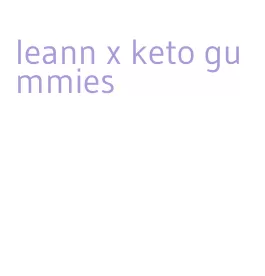 leann x keto gummies