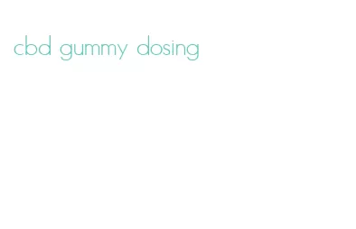 cbd gummy dosing