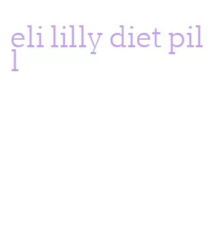 eli lilly diet pill