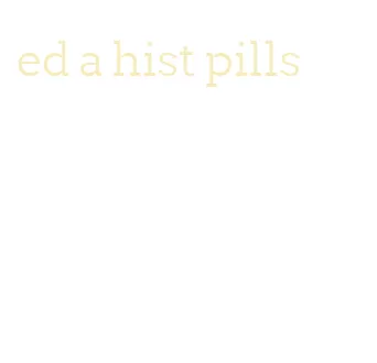 ed a hist pills