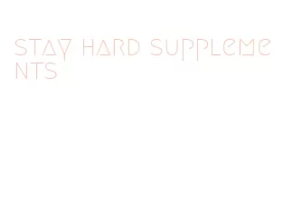 stay hard supplements