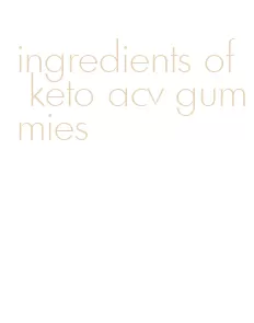 ingredients of keto acv gummies