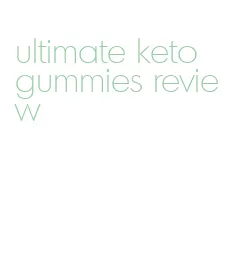 ultimate keto gummies review