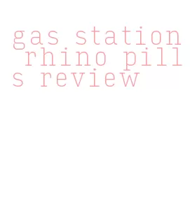 gas station rhino pills review