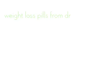 weight loss pills from dr