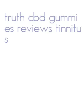 truth cbd gummies reviews tinnitus