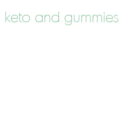 keto and gummies