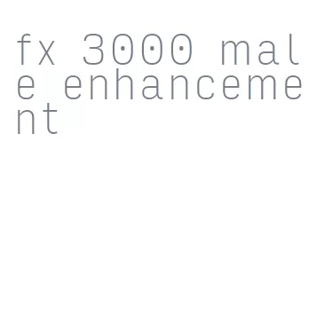 fx 3000 male enhancement