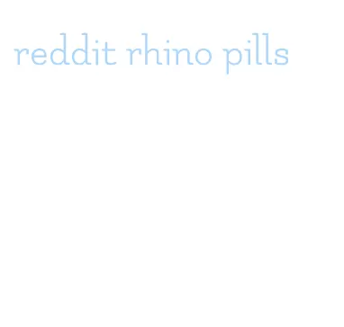 reddit rhino pills