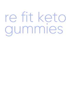 re fit keto gummies