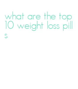 what are the top 10 weight loss pills