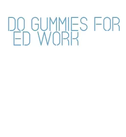 do gummies for ed work