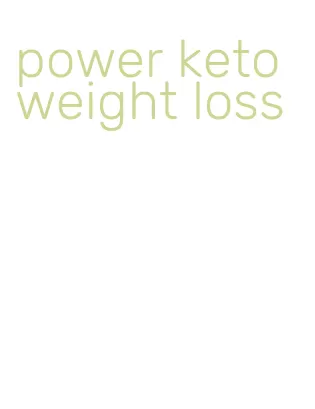 power keto weight loss